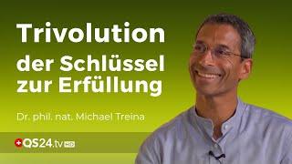 Die Trivolution - der Schlüssel zur Erfüllung | Dr. Michael Treina | Naturmedizin | QS24