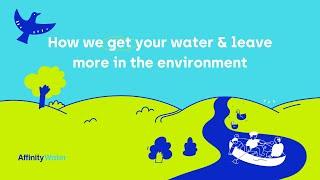 How we get your water & leave more in the environment - Affinity Water