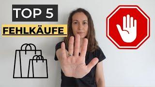 Meine Top 5 Fehlkäufe und wie man bewusst kauft (bewusster Konsum) | MINIMALISMUS