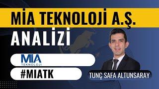 Mia Teknoloji (MIATK)  Hisse Analizi - Tunç Safa Altunsaray