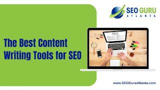 The Best Content Writing Tools for SEO | SEO Guru Atlanta