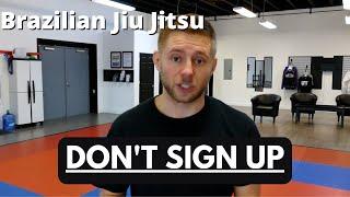 Why you shouldn't sign up for Brazilian Jiu Jitsu