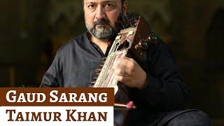 Raag Gaud Sarang : راگ گوڑ سارنگ | Sarangi - Taimur Khan | Tabla - Sarfraz Khan