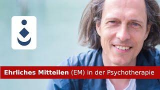 Ehrliches Mitteilen (EM) in der Psychotherapie