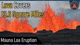 Mauna Loa Eruption Update; Lava Covers 13.6 Square Miles, Tall Lava Fountains