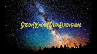 SpaceMan Zack - SorryIKnowIRuinEverything (Lyrics Video)