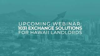 1031 Exchange Solutions for Hawaii Landlords - Adrienne Lally Testimony