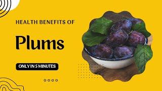 Health Benefits of Plums