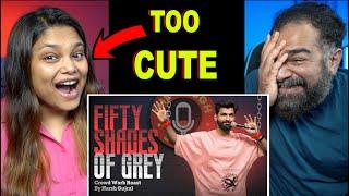 50 Shades of Grey | Standup Comedy by Harsh Gujral Reaction