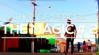 Thaigor pereira - The Magic # 2