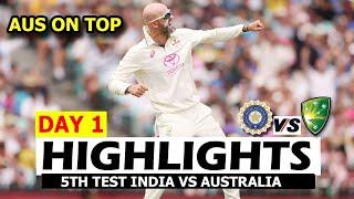 India Vs Australia Highlights | 5th Test Match Day 1 2024 | Ind Vs Aus