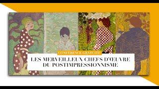 Conférence :  Les merveilleux chefs-d'oeuvre du postimpressionnisme