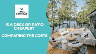 Is A Deck Or Patio Cheaper? Comparing The Costs