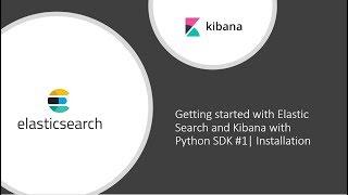 Getting started with Elastic Search and Kibana with Python SDK #1 Installation