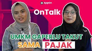 OnTalk EP.7 - UMKM Gak Perlu Takut Pajak