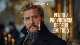 Vendo a Providência de Deus em Tudo | Sermão nº 1201  | C. H. Spurgeon (1834 -1892)@JosemarBessa