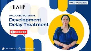 Developmental Delay Treatment | Parent Review | IIAHP | Chandigarh