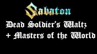 Sabaton - Dead Soldier's Waltz + Masters of the World (Outro Track)