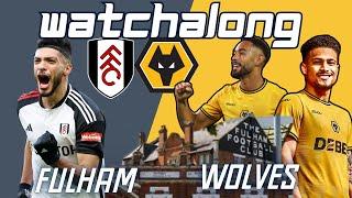 Fulham 1-4 Wolves LIVE Craven Cottage Watchalong