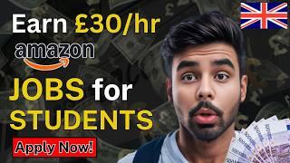 START Earning £30/hr Today! AMAZON's HIGHEST PAYING PERMANENT JOBS for International Students in UK