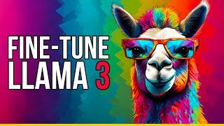 LLAMA-3 : EASIET WAY To FINE-TUNE ON YOUR DATA 