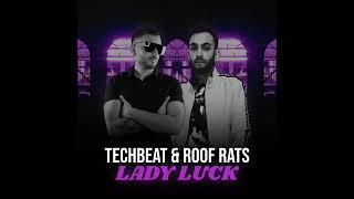 Techbeat & Roof Rats - Lady Luck