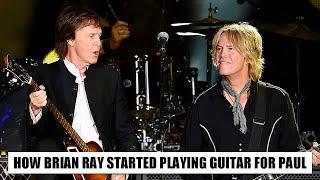 How Brian Ray Began Playing Guitar for Paul McCartney