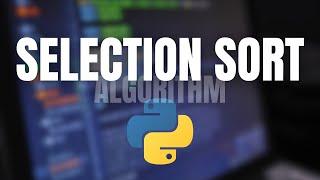 SELECTION SORT ALGORITHM in PYTHON PROGRAMMING