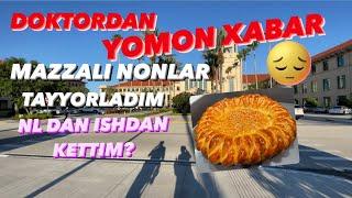 DOKTORDAN YOMON XABAR | MAZZALI NONLAR SIRI | 1$ MAGAZIN AYLANAMIZ | NL DAN ISHDAN KETTIMI?