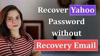 How to Recover Yahoo Account Password without Recovery Email ID 2021