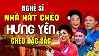 Tuyển tập những tiết mục hát chèo đặc sắc nhất từ các nghệ sĩ nhà hát chèo Hưng Yên