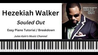 Hezekiah Walker - Souled Out - Easy Piano Tutorial / Breakdown