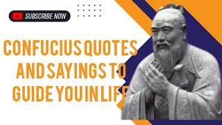 Confucius Quotes and sayings to guide you in life