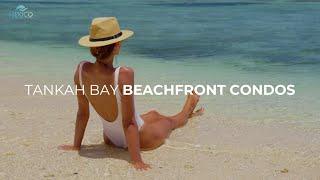 Discover Tankah Bay Beachfront Condos - Tulum's Newest Luxury Residences