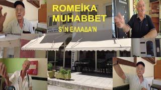 ROMEİKA MUHABBET S'İN ΕΛΛΑΔΑ'N