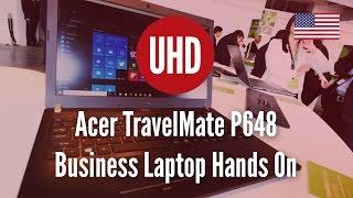 Acer TravelMate P648 Business Laptop Hands On [4K UHD]