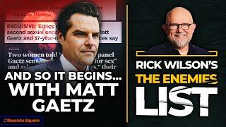 And So It Begins...with Matt Gaetz | Rick Wilson's The Enemies List