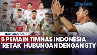 5 Pemain Timnas Indonesia yang Disebut Hubungan 'Retak' dengan STY, Tak Ucapkan Kalimat Perpisahan