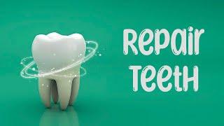 Repair teeth subliminal {MMM} formula