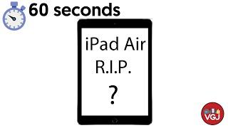 Is the iPad Air Dead in 60 seconds