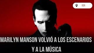 MARILYN MANSON VOLVIÓ A LOS ESCENARIOS Y A LA MÚSICA