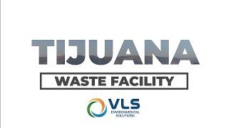 VLS Tijuana Waste Facility