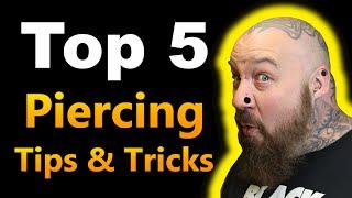 Top 5 Piercing Tips & Tricks