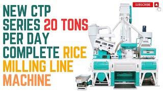 20 TONS PER DAY  New Design CTP Series Combined Rice Milling Machine