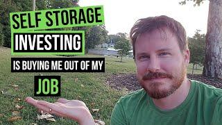 How Self Storage Investing is buying me out of a JOB!