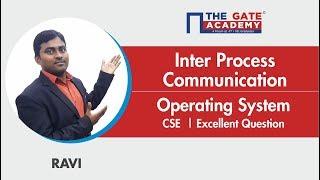 Inter Process Communication | Excellent Question - GATE Sol | Operating System | CSE