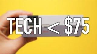 Top 5 Tech Under $75 (2016)