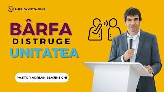 Bârfă distruge UNITATEA | Pastor Adrian Blajinschi