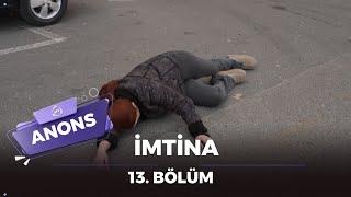 İmtina / 13.Bölüm / Anons