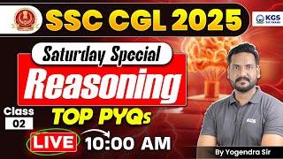 SATURDAY SPECIAL | SSC CGL 2025 | SSC CGL REASONING | TOP PYQs | Reasoning by YOGENDRA Sir | KGS SSC